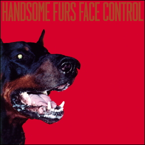 handsome-furs-face-control