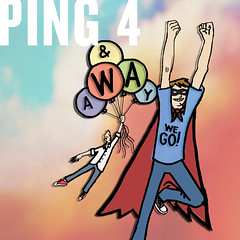 PING Vol. 4 : And Away We Go!