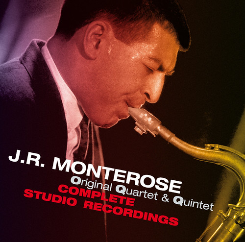 J.R. Monterose Quartet Complete Studio recordings by J.R. Monterose