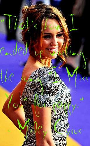 miss u quotes for her. Miley Cyrus ( Quotes from her