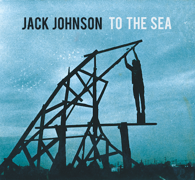 jack johnson to the sea cover art