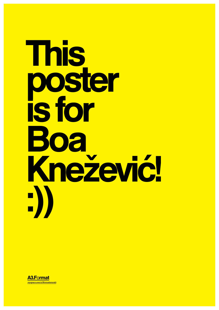 "This poster is for Boa Knezevic!" By: Filip Bojovic - Neusatz