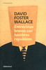 David Foster Wallace, Entrevistas breves con hombres repulsivos