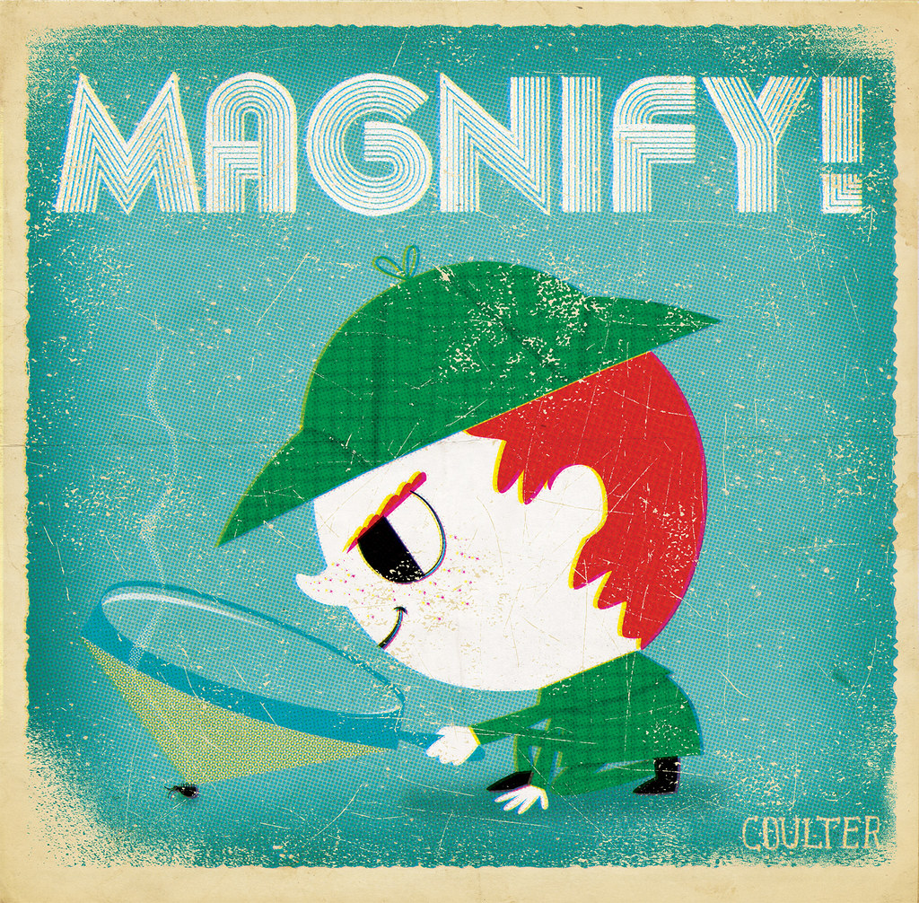 Illustration Friday: Magnify