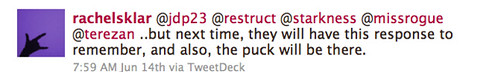 ..but next time, they will have this response to remember, and also, the puck will be there.