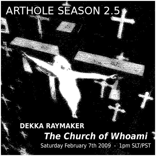 Arthole Season 2.5 - Dekka Raymaker, "The Church of Whoami"