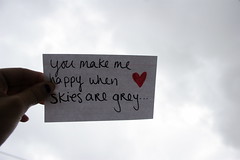 "You make me happy when skies are grey" di ineedabettername
