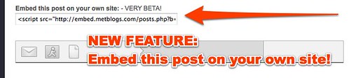 New Metblogs Feature: Embed a post in your own blog