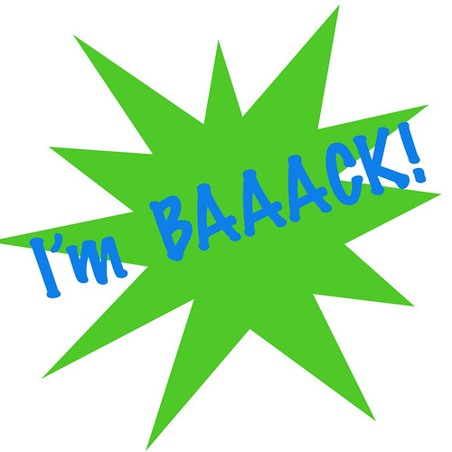 I m BAAACK!  by Cory Zapatka