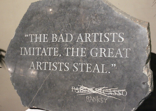 Banksy v Picasso Bad artists imitate Great artists steal