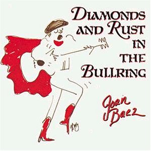 Joan Baez "Diamonds And Rust In The Bullring" 