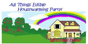 All Things Edible's House Warming