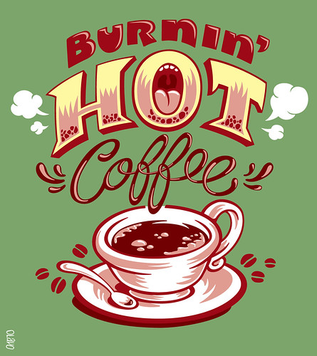 Burnin' Hot Coffee