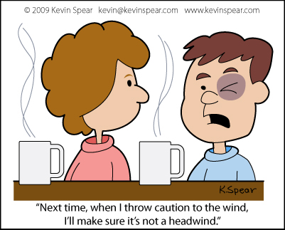 Caution to the wind