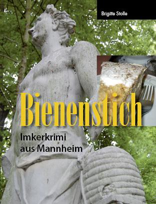 Bienenstich - Imkerkrimi aus Mannheim von Brigitte Stolle