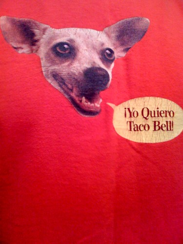 My 'Yo Quiero Taco Bell' Shirt