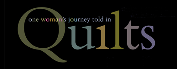 one woman's journey told in Quilts