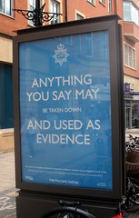 Anything you say may be taken down and used as evidence
