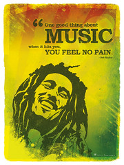Poster : "One good thing about music, whe...
