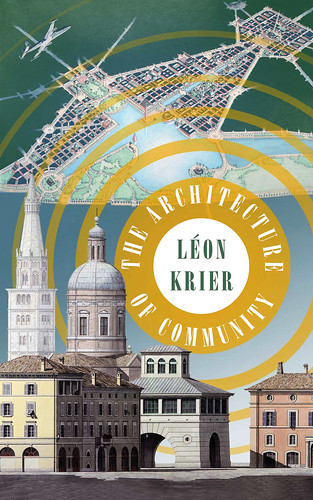 The Architecture of Community by Leon Krier