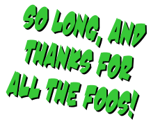 So Long and thanks for all the foos
