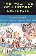 Politics of historic districts: A primer for grassroots (historic) preservation by William Schmickle