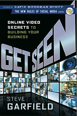 Get Seen: Online Video Secrets to Building You...
