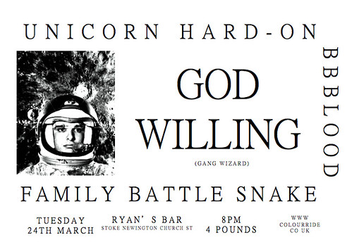 Thursday 24th March God Willing, Unicorn Hard-On, Family Battle Snake, BBBlood