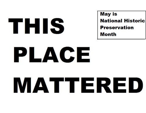This place mattered: May is National Historic Preservation Month