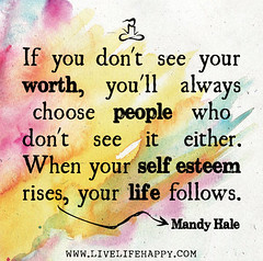"If you don't see your worth, you'll alwa...