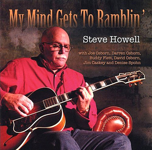 Steve Howell - My Mind Gets To Ramblin' (CD)