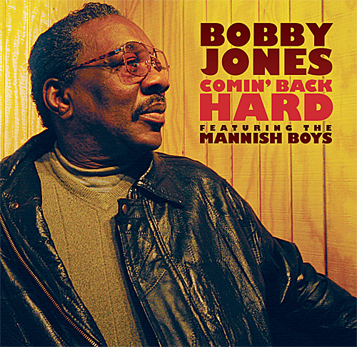 Bobby Jones - Comin' Back Hard (featuring The Mannish Boys) [CD]