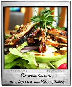Balsamic Chicken and Avocado and Radish Salad