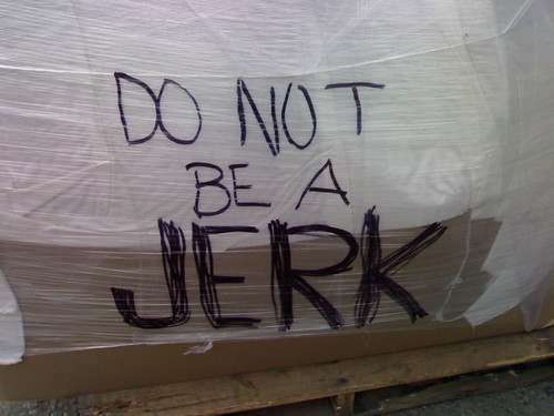 Don't be a jerk!