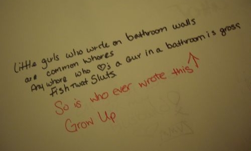 Little girls who write on bathroom walls are common whores. Any whore who ?'s a guy in a bathroom is gross Fish Twat Sluts. So is whoever wrote this ? Grow up.
