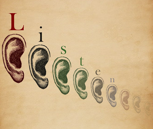 הצעד הראשון: חייבים ללמוד להקשיב. Image Credit: Listen by ky_olsen. Licensed through Creative Commons 2.0