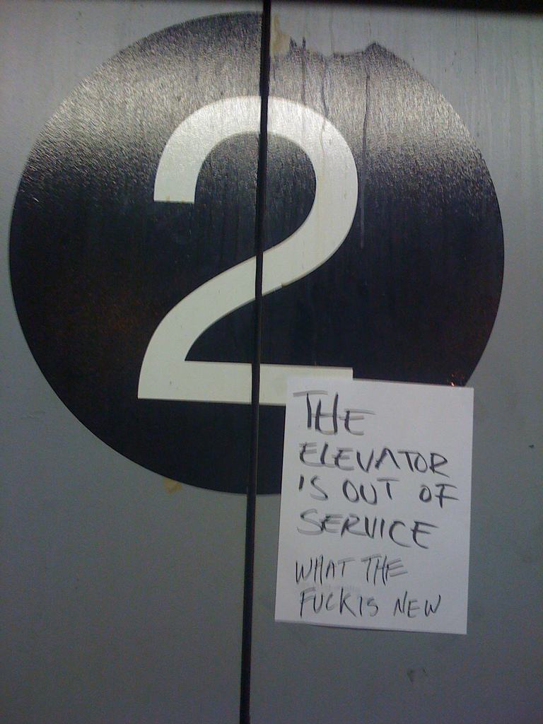 THE ELEVATOR IS OUT OF SERVICE (WHAT THE FUCK IS NEW)