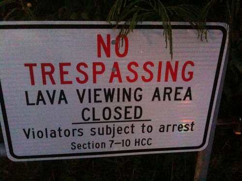 No Trespassing: Lava Viewing Area Closed by Wesley Fryer, on Flickr