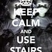 Keep Calm and Use Stairs • <a style="font-size:0.8em;" href="http://www.flickr.com/photos/93139841@N07/13496910344/" target="_blank">View on Flickr</a>