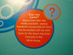 Presidents insisted on Coors fun-fact • <a style="font-size:0.8em;" href="http://www.flickr.com/photos/34843984@N07/15545957622/" target="_blank">View on Flickr</a>